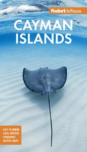 Fodor's Infocus Cayman Islands di Fodor'S Travel Guides edito da FODORS