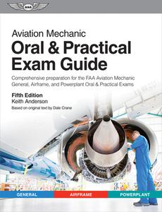 Aviation Mechanic Oral & Practical Exam Guide di Keith Anderson, Dale Crane edito da AVIATION SUPPLIES & ACADEMICS