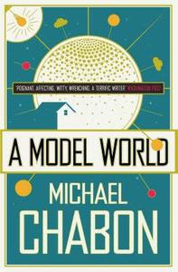 A Model World di Michael Chabon edito da HarperCollins Publishers
