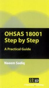 Ohsas 18001 Step by Step: A Practical Guide di Naeem Sadiq edito da IT GOVERNANCE LTD