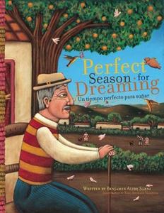 A Perfect Season For Dreaming/Un Tiempo Perfecto Para Sonar di Benjamin Alire Saenz edito da Cinco Puntos Press
