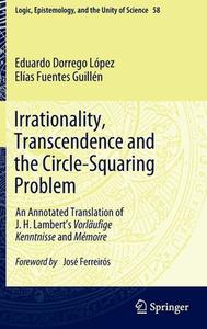 Irrationality, Transcendence and the Circle-Squaring Problem di Elías Fuentes Guillén, Eduardo Dorrego López edito da Springer International Publishing
