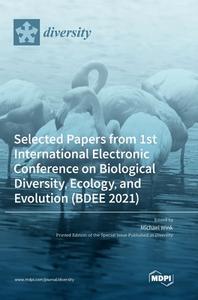 Selected Papers from 1st International Electronic Conference on Biological Diversity, Ecology, and Evolution (BDEE 2021) edito da MDPI AG