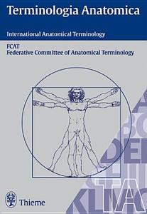 Terminologia Anatomica: International Anatomical Terminology di Richard L. Drake, FIPAT edito da Thieme Publishing Group
