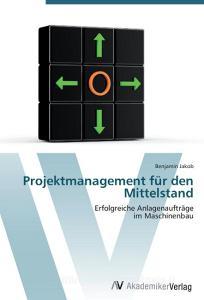 Projektmanagement für den Mittelstand di Benjamin Jakob edito da AV Akademikerverlag