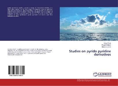 Studies on pyrido pyridine derivatives di Nirav Shah, Rupali Maheta, Hitendra Joshi edito da LAP Lambert Academic Publishing