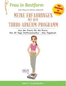 Meine Erfahrungen mit dem Turbo-Abnehm-Programm di Birgit Oldenburg edito da Books on Demand