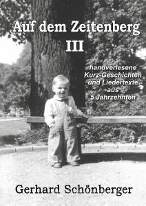 Auf dem Zeitenberg III di Gerhard Schönberger edito da Books on Demand