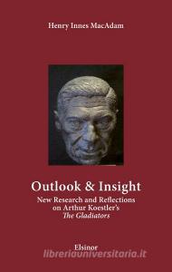 Outlook & Insight di Henry Innes MacAdam edito da Elsinor Verlag