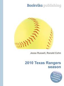 2010 Texas Rangers Season edito da Book On Demand Ltd.