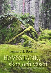 Havsstänk, skog och väsen. di Lennart H. Boström edito da Books on Demand