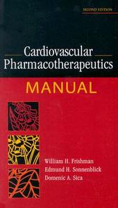 Cardiovascular Pharmacotherapeutics Manual di William H. Frishman, Edmund H. Sonnenblick, Domenic A. Sica edito da Mcgraw-hill Education - Europe