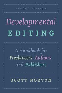 Developmental Editing di Scott Norton edito da The University Of Chicago Press