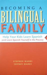 Becoming a Bilingual Family di Stephen Marks, Jeffrey Marks edito da University of Texas Press