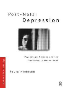 Post-Natal Depression di Paula Nicolson edito da Taylor & Francis Ltd