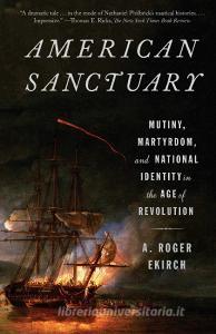 American Sanctuary di A. Roger Ekirch edito da Random House USA Inc