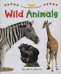 Wild Animals di Nicola Tuxworth edito da Anness Publishing