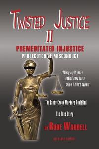 Twisted Justice II di Rube Waddell edito da Booklocker.com, Inc.