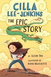 Cilla Lee-Jenkins: The Epic Story di Susan Tan edito da ROARING BROOK PR