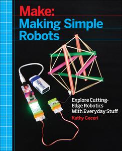 Maing Simple Robots di Kathy Ceceri edito da O'Reilly Media, Inc, USA