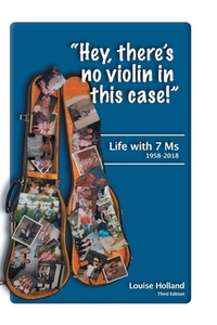 "Hey, there's no violin in this case!" di Louise Holland edito da FriesenPress