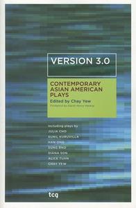 Version 3.0: Contemporary Asian American Plays edito da MARTIN E SEGAL THEATRE CTR
