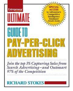 Ultimate Guide To Pay Per Click Advertising di Richard Stokes edito da Entrepreneur Press