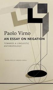 An Essay On Negation di Paolo Virno edito da Seagull Books London Ltd