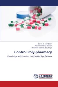 Control Poly-pharmacy di Soheir Ali badr Elden, Hanan Elzeblawy Hassan, Mohamed Elsayed Aboudonya edito da LAP LAMBERT Academic Publishing