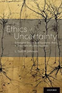The Ethics Of Uncertainty di Johnson edito da OUP USA