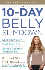 The 10-Day Belly Slimdown: Lose Your Belly, Heal Your Gut, Enjoy a Lighter, Younger You di Kellyann Petrucci edito da RODALE PR