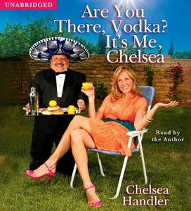 Are You There Vodka Its Me 6d di Chelsea Handler edito da Simon & Schuster Audio