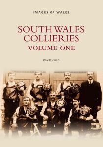South Wales Collieries Volume 1 di David Owen edito da The History Press