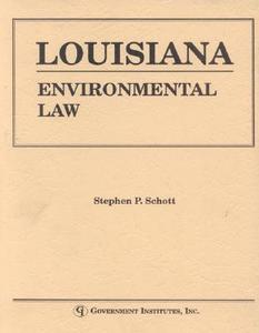 Louisiana Environmental Law Handbook di Stephen P. Schott, Brown edito da Government Institutes Inc.,U.S.