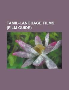 Tamil-language Films Film Guide : The T di Source Wikipedia edito da Books LLC, Wiki Series