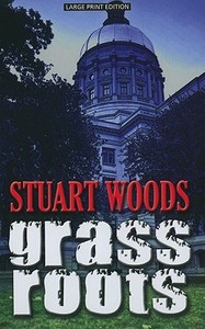 Grass Roots di Stuart Woods edito da Thorndike Press