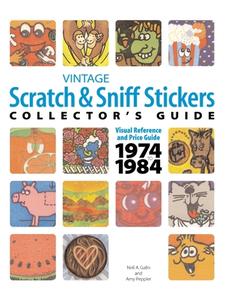Vintage Scratch & Sniff Sticker Collector's Guide di Neil A. Galin, Amy Peppler edito da Lulu.com