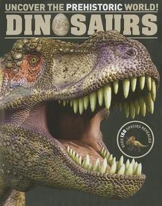 Dinosaurs: Uncover the Prehistoric World! edito da Parragon Publishing