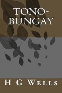 Tono-Bungay di H. G. Wells edito da Createspace