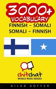 3000+ Finnish - Somali Somali - Finnish Vocabulary di Gilad Soffer edito da Createspace