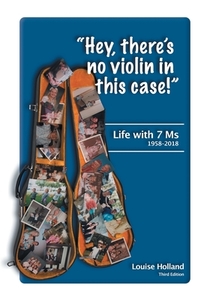 "Hey, there's no violin in this case!" di Louise Holland edito da FriesenPress