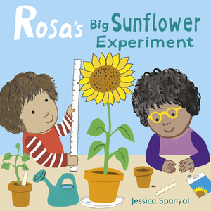 Rosa's Big Sunflower Experiment di Jessica Spanyol edito da Child's Play (international) Ltd