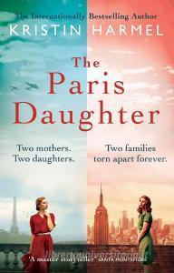The Paris Daughter di Kristin Harmel edito da Welbeck Publishing Group