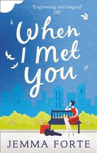 When I Met You di Jemma Forte edito da Harpercollins Publishers