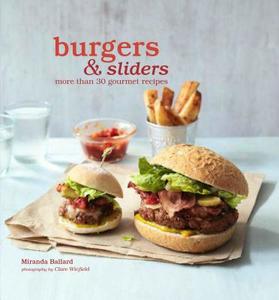 Burgers & Sliders di Miranda Ballard edito da Ryland, Peters & Small Ltd