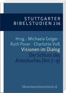 Visionen im Dialog di Georg Steins, Michaela Geiger, Ruth Poser, Rainer Kessler, Uta Schmidt edito da Katholisches Bibelwerk