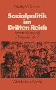 Sozialpolitik im Dritten Reich di Timothy W. Mason edito da VS Verlag für Sozialwissenschaften