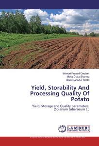 Yield, Storability And Processing Quality Of Potato di Ishwori Prasad Gautam, Moha Dutta Sharma, Bhim Bahadur Khatri edito da LAP Lambert Academic Publishing