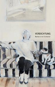 Verdichtung di Barbara von Schoeler edito da Books on Demand