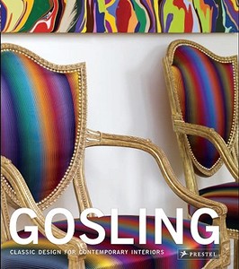 Gosling: Classic Design for Contemporary Interiors di Stephen Calloway edito da Prestel Publishing